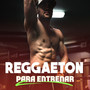 Reggaetón para entrenar