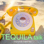 Tequila Talk