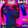 Pa que mate (Explicit)