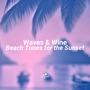 Waves & Wine: Beach Tunes for the Sunset