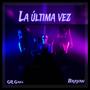 La Ultima Vez (Explicit)