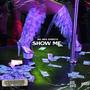 Show Me (Explicit)