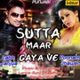 Sutta Maar Gaya Ve