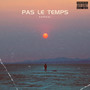 Pas le temps (Explicit)