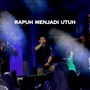 Rapuh Menjadi Utuh