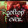 Rooftop Fever