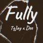 Fully (feat. TgJay) [Explicit]