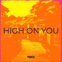 High on You