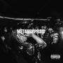 METAMORPHISIS (Explicit)