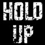 Hold Up (Explicit)