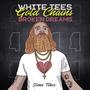 White Tees Gold Chains Broken Dreams (Explicit)