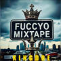 FuccYoMixTape (Explicit)