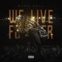 We Live Forever (Explicit)