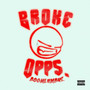 Broke Opps (Explicit)