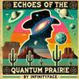 Echoes Of The Quantum Prairie