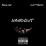 Handout (feat. LostOxxy) [Explicit]