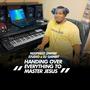 Handing Over Everything To Master Jesus (feat. DJ Gambit)