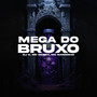 Mega Do Bruxo (Explicit)