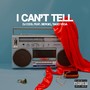 I Can't Tell (feat. Siergio & Tiago Vega) [Explicit]