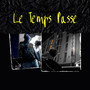 Le Temps Passe (Explicit)