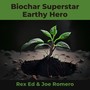 Biochar Superstar - Earthy Hero