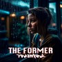 The Former (Explicit)