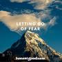 Letting Go Of Fear (Being Seen)