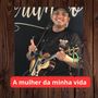 A MULHER DA MINHA VIDA (Explicit)