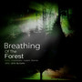 Breathing Of The Forest