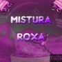 Mistura Roxa (Explicit)