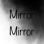 Mirror Mirror (Explicit)