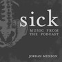 Sick (Music from the Podcast)