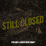 Still Closed (Explicit)