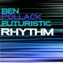 The Futuristic Rhythm of Ben Pollack