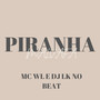 PIRANHA MALVADA (Explicit)