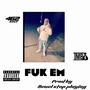 Fuk Em (Explicit)