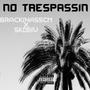 No Trespassin (feat. BrackinAssCM) [Explicit]