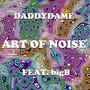 Art of Noise (feat. bigB Official) [Explicit]