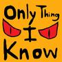 Only Thing I Know (Explicit)
