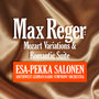 Reger: Mozart Variations and Romantic Suite
