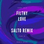 Filthy Love (Salto Remix)