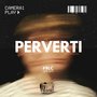 Perverti (Explicit)