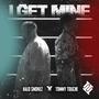 I Get Mine (feat. Halo Smokez) [Explicit]