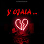 Y Ojala
