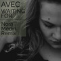 Waiting For (Nora Medin Remix)