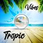 Tropic Vibe
