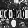 GIOCO DEGLI SPECCHI (Explicit)