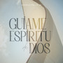 Guíame Espíritu de Dios