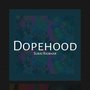 Dopehood