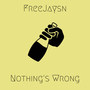 Nothing's Wrong (Explicit)